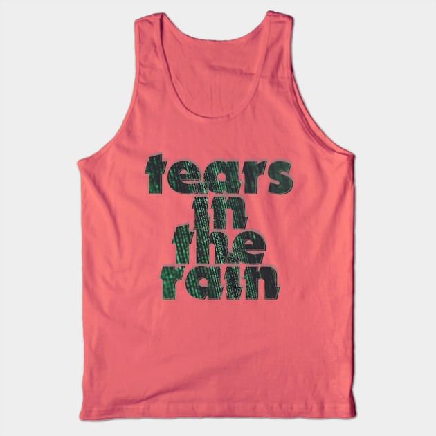 tears in the rain Tank Top by afternoontees